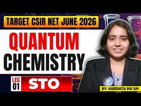 STO | Quantum Chemistry | CSIR NET Chemistry June 2026 | Lec-1 | IFAS