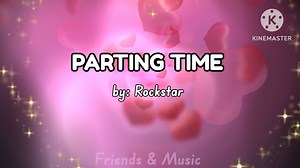 🧡🌟💚🎧PARTING TIME🎧💚🌟🧡 💜🖤💗💟 ROCKSTAR💟💗🖤💜 #partingtime #musiclyrics Requested by: Jowie Seda CTTO/DISCLAIMER: I do not own the song all credits go to the rightful owner NO COPYRIGHT INFRINGEMENT INTENDED | Friends & Music
