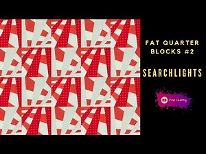 Fat Quarter Blocks #2 Searchlights - fun big block tutorial