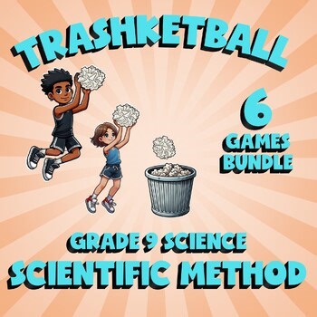 6 TRASHKETBALL Science Games - Scientific Method - Grade 9 No Prep Review