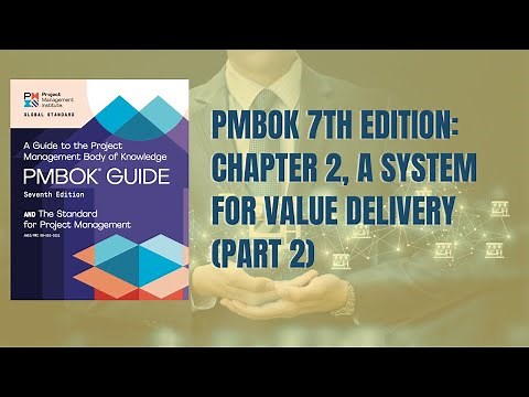 PMBOK 7th edition: Systems for Value delivery, Part 2