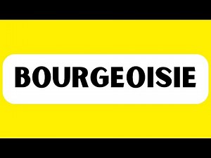 How to Pronounce Bourgeoisie (Correctly)