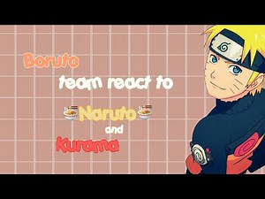 💐Boruto team react to "Naruto and kurama"💐 || part 1/2? || 🇹🇷/🇬🇧