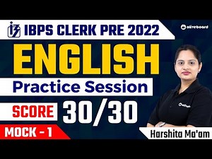 IBPS Clerk Prelims 2022 | English Practice Session | Score 30/30 | Mock - 1 | By Harshita Ma'am