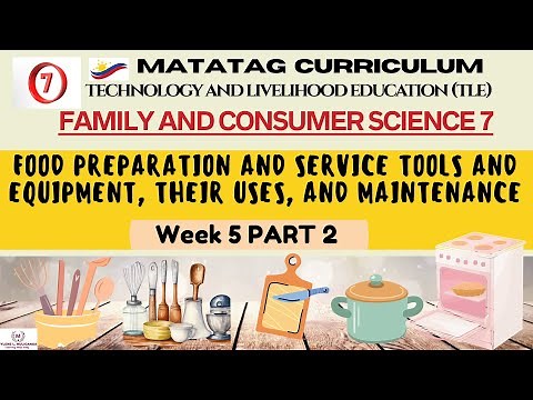 TLE Grade 7 Quarter 3 - FCS Week 5 PART 2 : Food Preparation Tools and Equipment