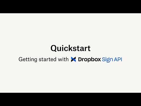 Getting started with the Dropbox Sign API | Dropbox Sign | Dropbox