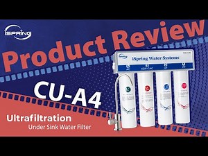 Product Review: iSpring CU-A4 Ultrafiltration Under Sink Water Filter