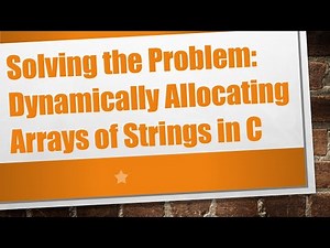 Solving the Problem: Dynamically Allocating Arrays of Strings in C