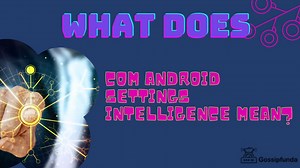 com android settings intelligence | com.android.settings.intel...