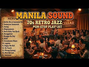 MANILA SOUND 70s Retro Jazz Non-Stop OPM Classics (Best Chill & Groovy Lounge Playlist)