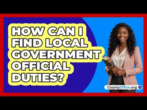 How Can I Find Local Government Official Duties?