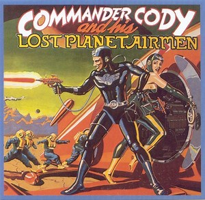 Commander Cody And His Lost Planet Airmen - Commander Cody And His Lost Planet Airmen