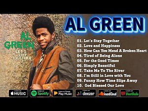 Al Green Greatest Hits Full Album - Al Green Best Songs Playlist 2024