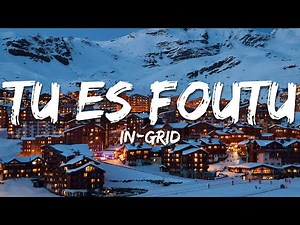 In-Grid - Tu es foutu (Paroles/Lyrics)