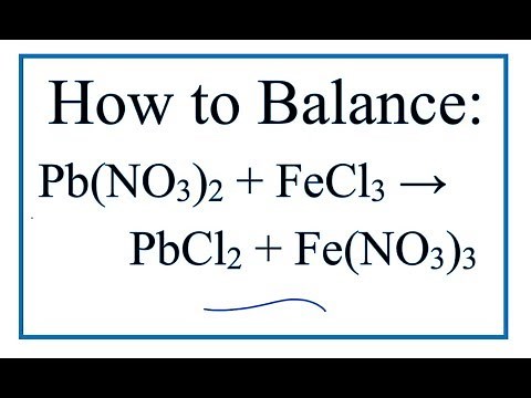 How to Balance Pb(NO3)2 + FeCl3 = PbCl2 + Fe(NO3)3