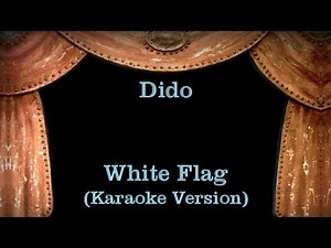 Dido - White Flag - Lyrics (Karaoke Version)