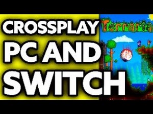 How To Crossplay Terraria PC and Switch ??