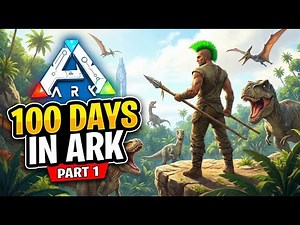 100 Days In Ark: Episode 1 – The Beginning