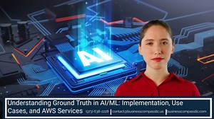 Understanding Ground Truth in AI/ML: Implementation, Use Cases, and AWS Services