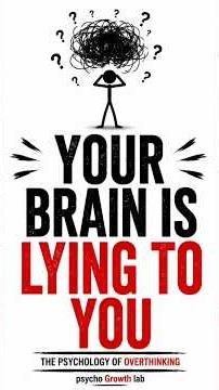 Your Brain Is Lying To You | The Psychology of Overthinking