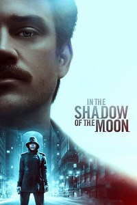 Stream In the Shadow of the Moon (2019): Find it on Netflix, Prime Video, Hulu & more
