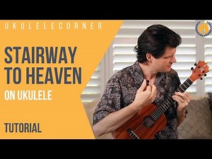 Stairway To Heaven on Ukulele - Tutorial