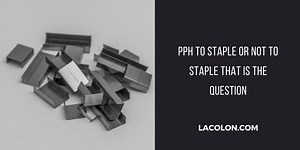 PPH: To Staple or Not to Staple: That is the Question