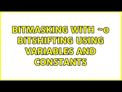 Bitmasking with ~0 bitshifting using variables and constants