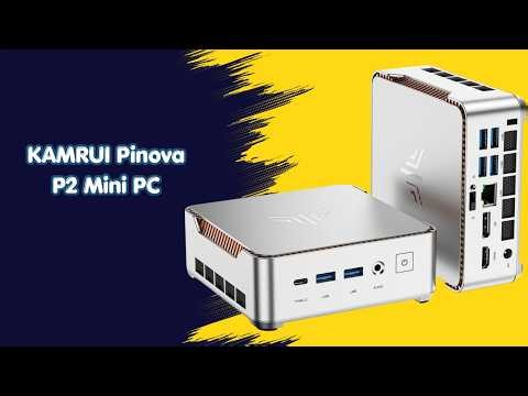 Best Compact Computer – KAMRUI Pinova P2 Mini PC Review