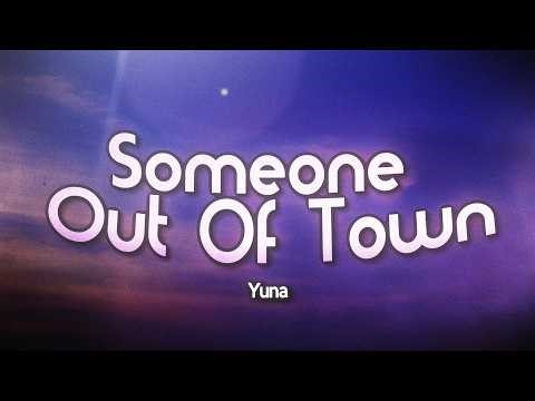 Yuna - Someone Out Of Town (Lyrics)