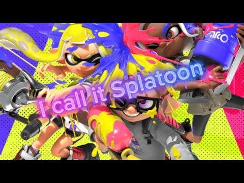 I call it Splatoon I Splatoon Song I Fanmade