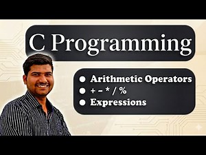 Lecture 4: Master Arithmetic Operators in C (Addition, Modulo & More)