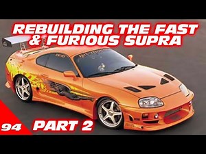 Rebuilding the Fast and Furious Supra - Part 2