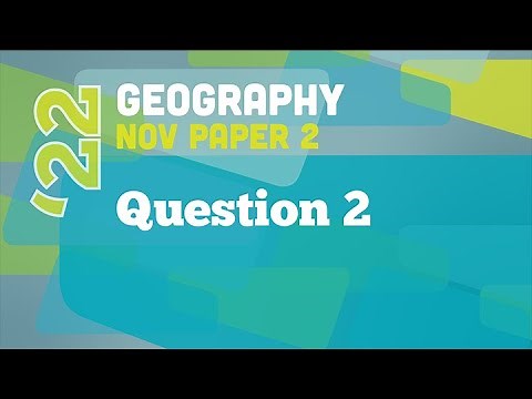 Past Papers 2022: Geography: Paper 2: Question 2