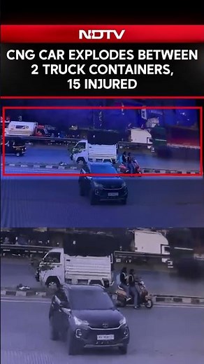 CNG Car Explodes Between 2 Truck Containers, 15 Injured