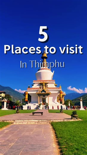 Top five places in Thimphu #fypシ゚viral #SlowTravel #travelguide #2026