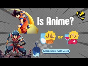 Is Anime Halal or Haram?