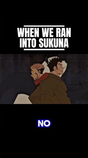 WHEN WE RAN INTO SUKUNA #anime #skit #funny #fyp #memes #comedyshorts #shorts