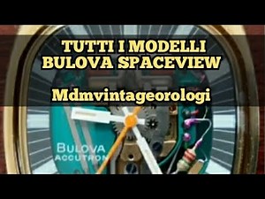 OROLOGIO BULOVA ACCUTRON SPACEVIEW TUTTI I MODELLI E LA SUA STORIA