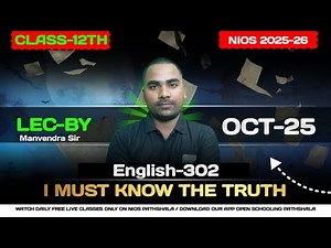 NIOS Class 12 English-302 | Lesson: I Must Know the Truth | Lecture-03 by Manvendra Sir (Oct 25, )