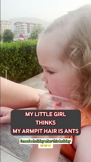 My Little Girl Thinks My Armpit Hair Is Ants 😂