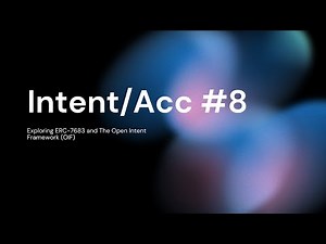 Intent/Acc #8: Intro to ERC-7683 and The Open Intent Framework with Across Protocol