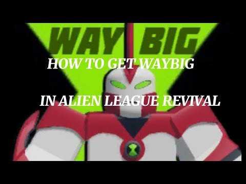 ALIEN LEAGUE REVIVAL\ROBLOX\NEW GAME!\HOW TO GET WAYBIG!/