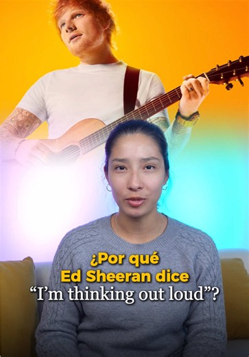 🚀 Mini clase de inglés con Ed Sheran ¿Por qué dice “I'm thinking out loud” en su icónica canción? Es una regla simple✍️ Ahora te toca a ti 💬 Escribe tu propia oración usando esta estructura 👇 #ingles #lyrics #musica #edsheran #camaracomercioexterior