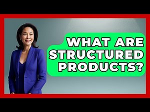 What Are Structured Products? - Learn About Economics