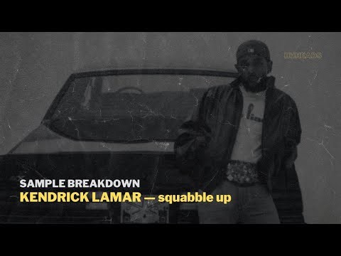 Sample Breakdown: Kendrick Lamar – squabble up