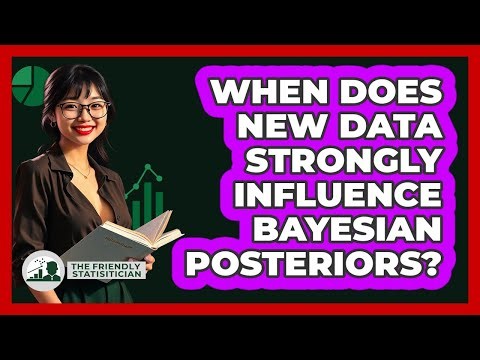 When Does New Data Strongly Influence Bayesian Posteriors?