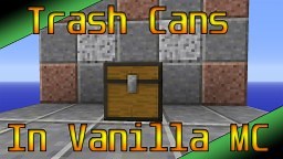 Trash Cans in Vanilla MC (item deleter) Minecraft Map