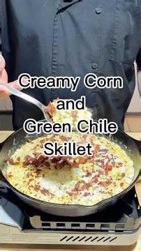 Creamy Green Chile Corn Skillet! #cooking #fypシ #breakfastsandwich #youtubeshorts #recipe #homemade