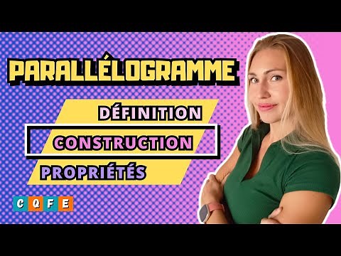 PARALLÉLOGRAMME - Propriétés et construction - 5ème.